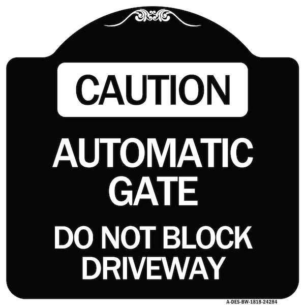 Caution Automatic Gate Do Not Block Driveway Heavy-Gauge Aluminum Sign, 18" x 18", BW-1818-24284